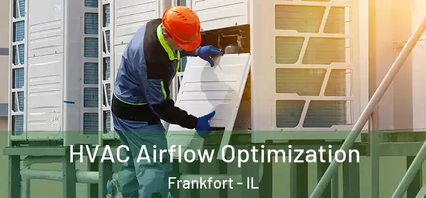  HVAC Airflow Optimization Frankfort - IL