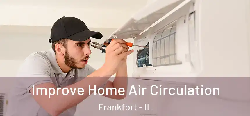  Improve Home Air Circulation Frankfort - IL